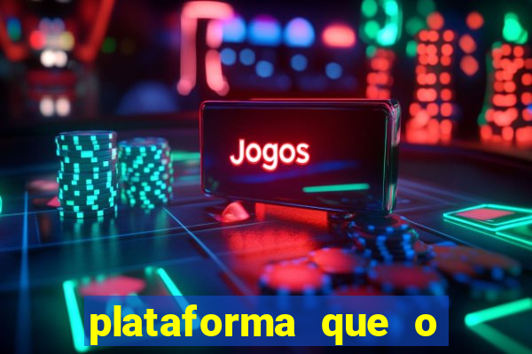 plataforma que o buzeira joga
